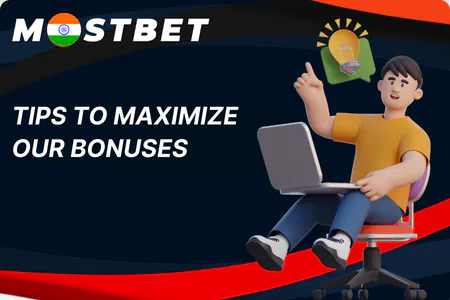 Tips to Maximize Our Mostbet Bonuses